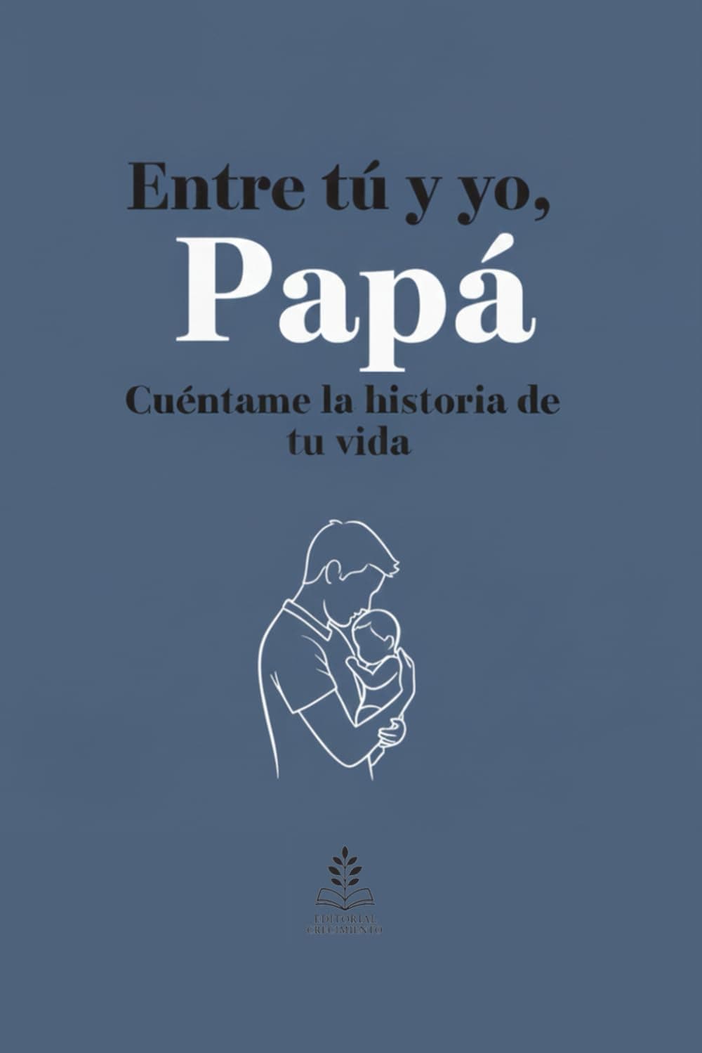 Portada del libro Entre tú y yo, Papá