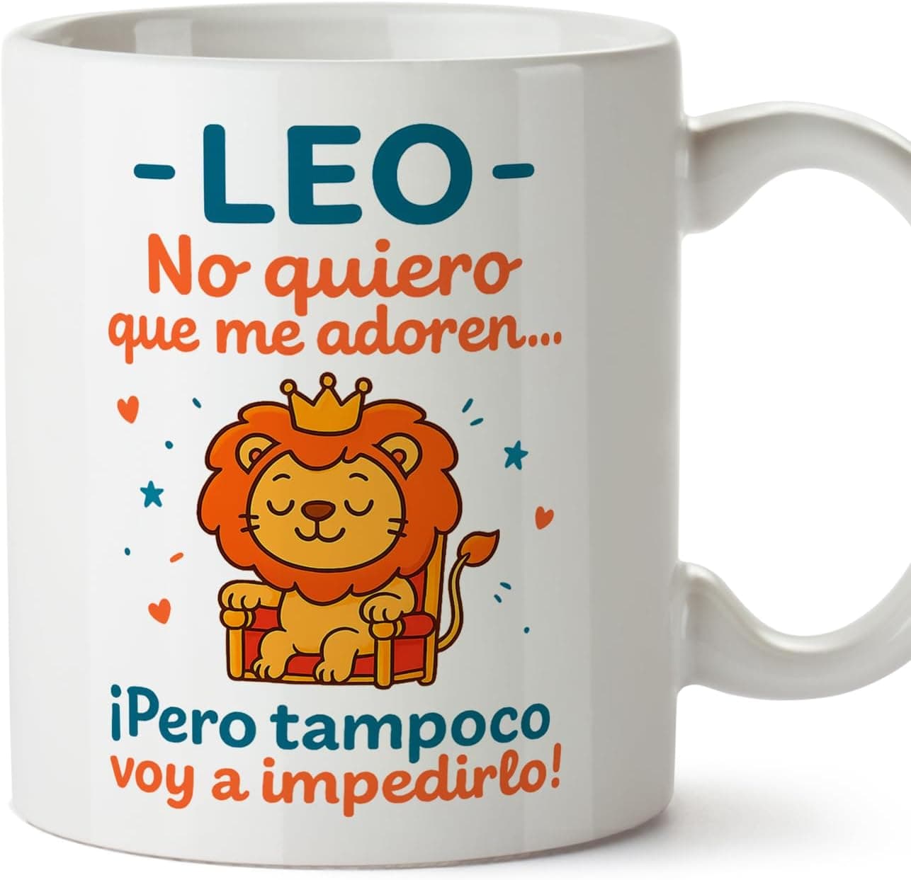 Taza blanca con un león de dibujos animados sentado en un trono con una corona, y el texto "Leo, no quiero que me adoren... ¡pero tampoco voy a impedirlo!"