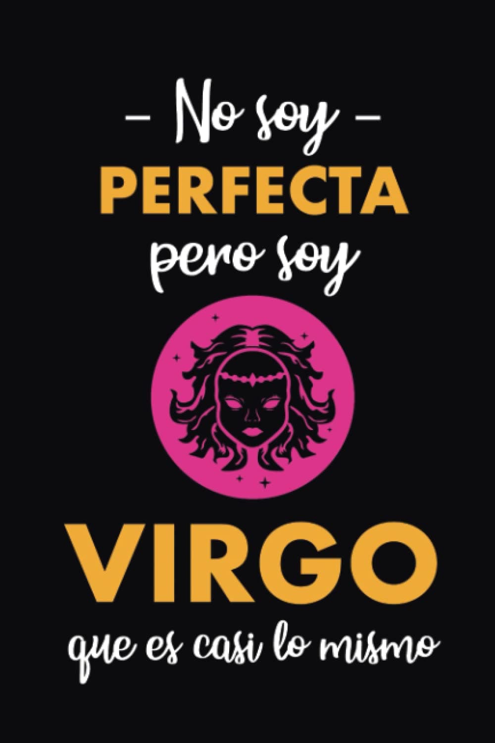 Cuaderno de notas con el mensaje «No soy perfecta pero soy Virgo»