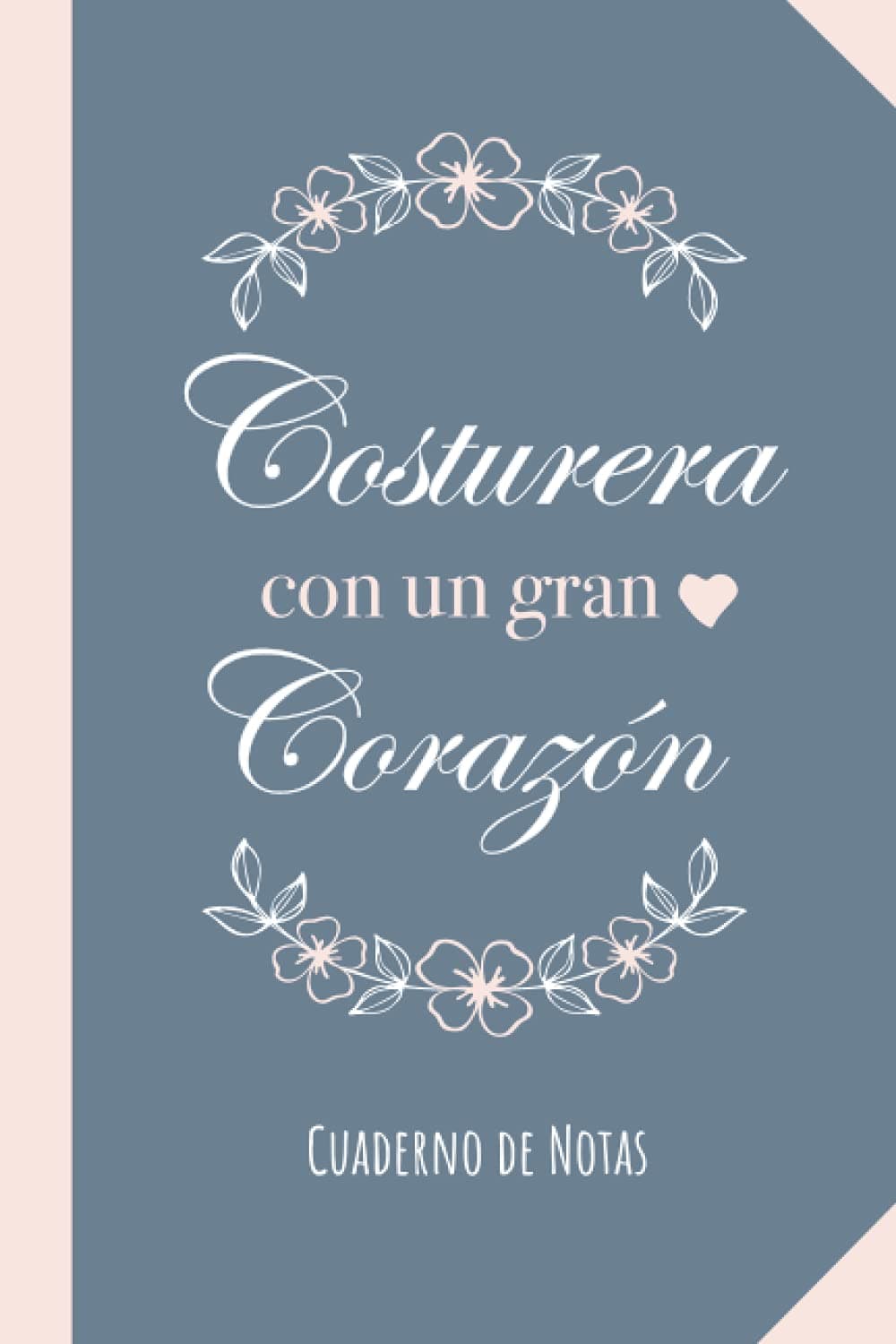 Cuaderno A5 rayado con la frase «costurera con un gran corazón»