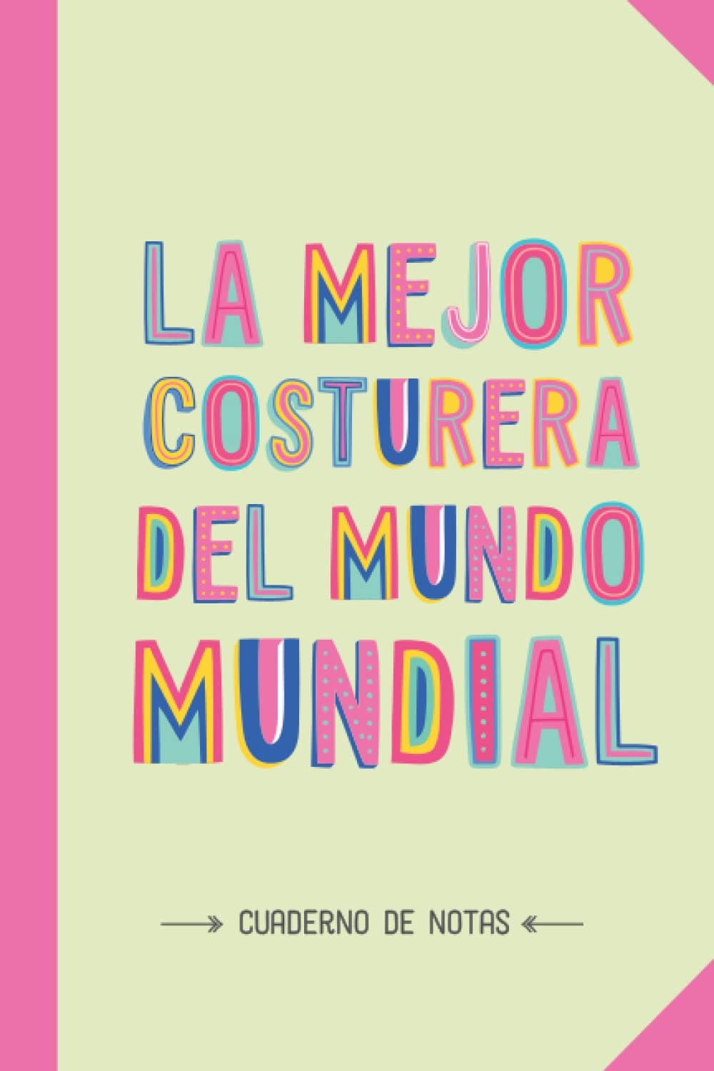 Cuaderno A5 rayado con la portada «la mejor costurera del mundo mundial»