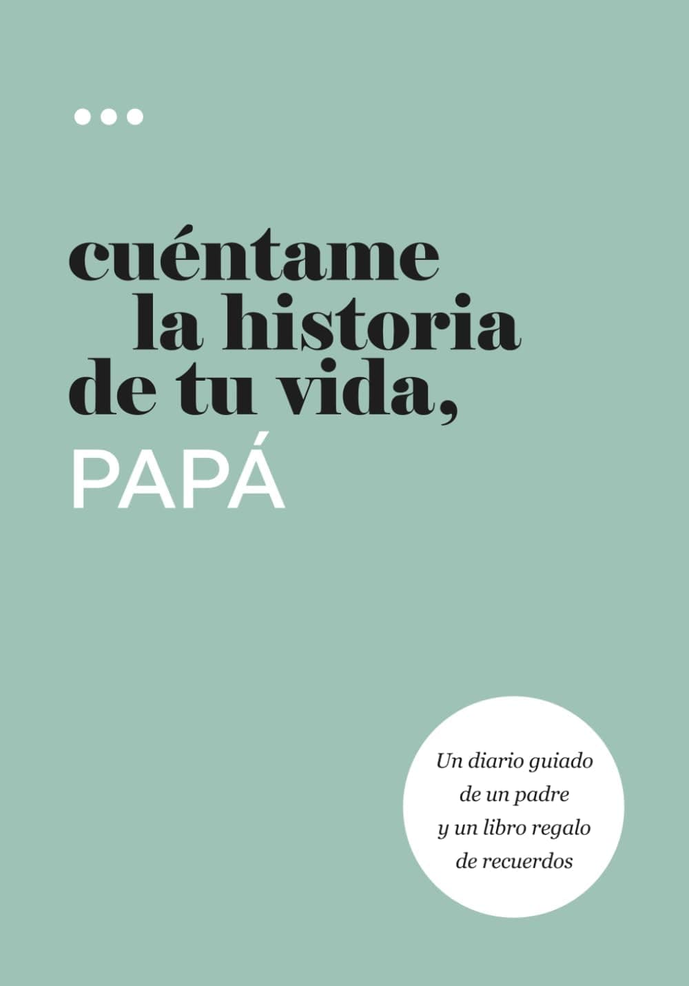 Portada del diario «Cuéntame la historia de tu vida, papá» con el título en letras grandes