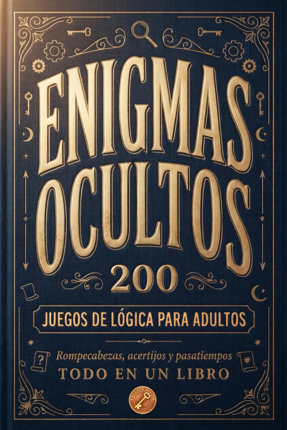 Portada negra con letras doradas del libro «Enigmas ocultos, 200 juegos de lógica para adultos»