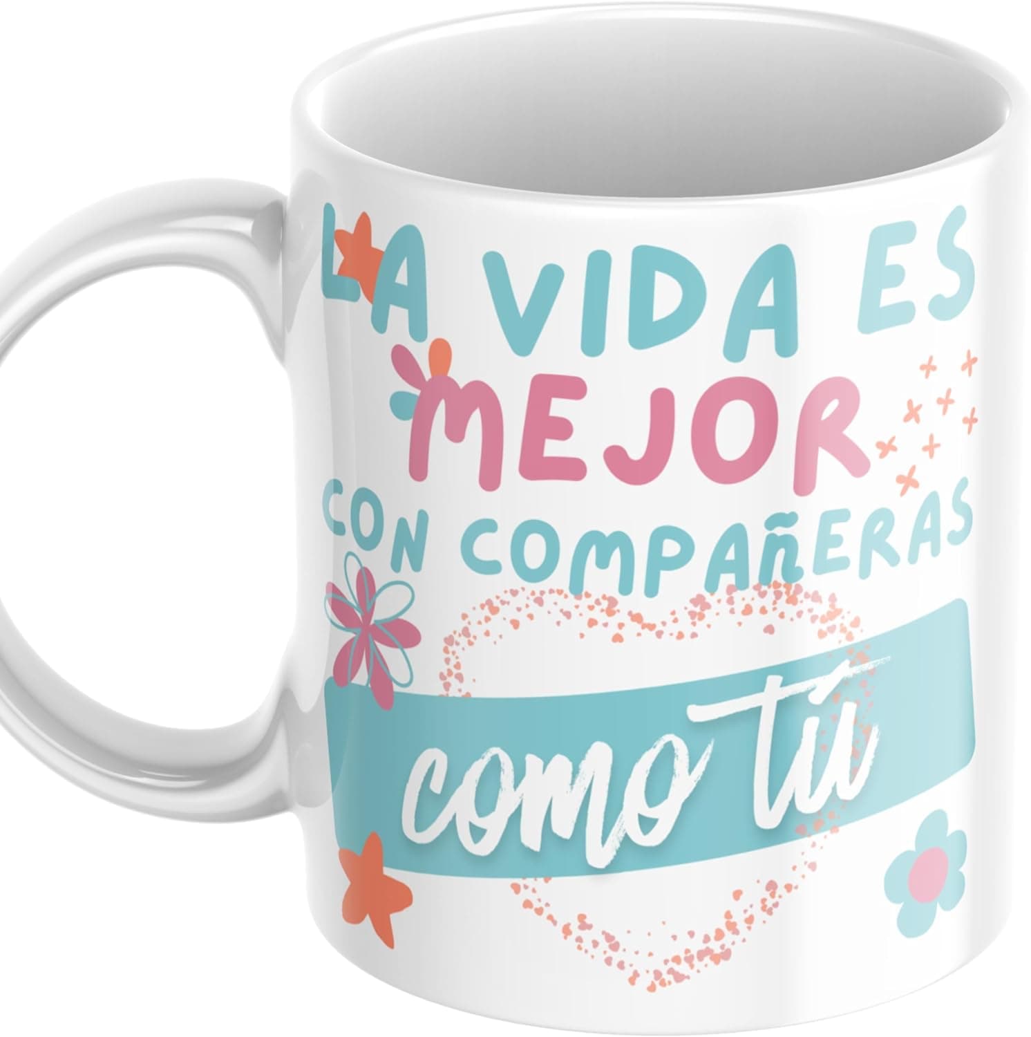 Taza blanca con el mensaje "la vida es mejor con compañeras como tú" en letras de colores