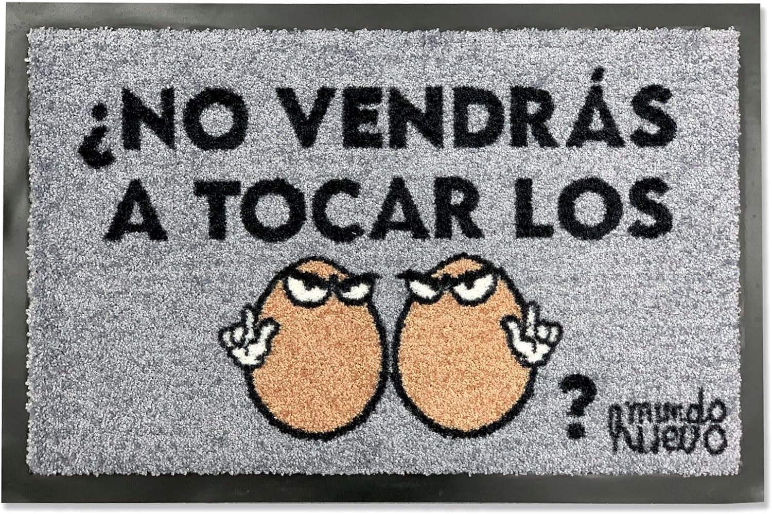 Felpudo con frase divertida No vendrás a tocar